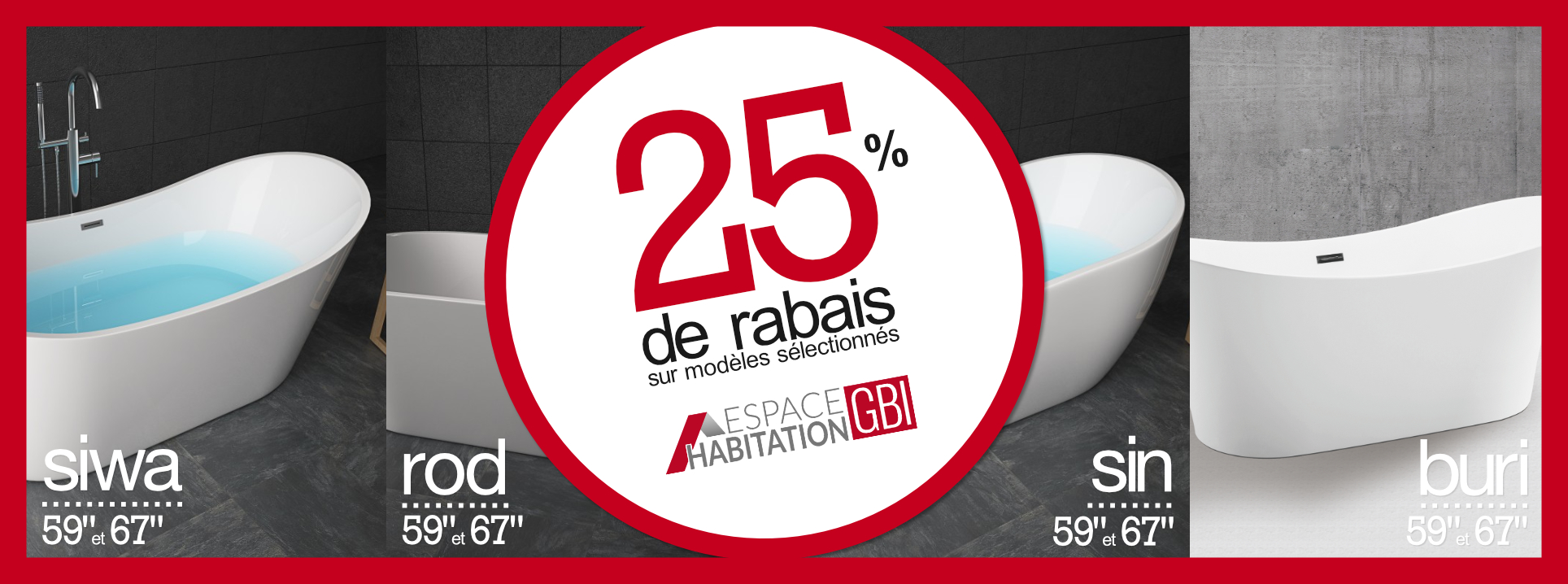 sauvez 25% de rabais sur nos bains sélectionné
