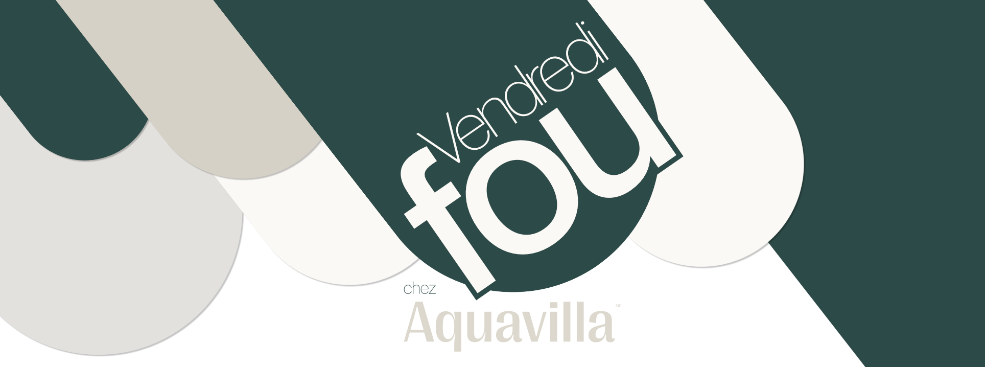 Vendredi Fou chez Aquavilla